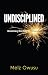 Undisciplined: Reclaiming the Right to Imagine