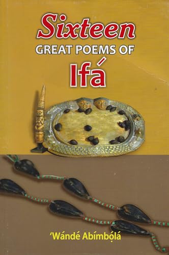 Sixteen Great Poems of Ifá (Kindle Edition)