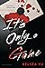It's Only a Game by Kelsea Yu