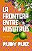 La Frontera Entre Nosotros (Spanish Edition)
