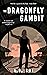 The Dragonfly Gambit