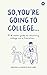 So you’re going to college…: A 16-week guide to starting college as a Christian
