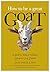 How to be a great GoaT: A g...