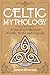 Celtic Mythology: A Timeles...