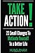 Take Action! 23 Small Chang...
