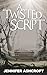 A Twisted Script: A True St...