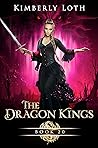 The Dragon Kings by Kimberly Loth