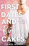 First Dates and Birthday Cakes by Isabel  Murray