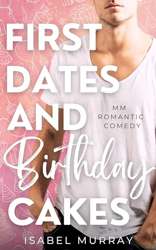 First Dates and Birthday Cakes (Kindle Edition)