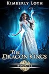 The Dragon Kings by Kimberly Loth