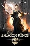 The Dragon Kings by Kimberly Loth