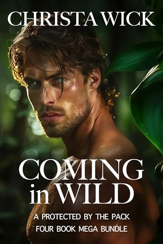 Coming in Wild: A Protected by the Pack: Books 1-4 (Kindle Edition)