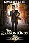 The Dragon Kings by Kimberly Loth