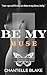 Be My Muse (The Cross Serie...