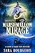 Marshmallow Mirage (A Candy & Chaos Cozy Mystery, #4)