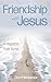 Friendship with Jesus: An Imaginative Prayer Journey