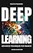 Deep Learning: Advanced Techniques for Finance: Revolutionize Financial Analysis with Python