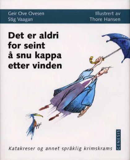 Det er aldri for seint å snu kappa etter vinden: katakreser og annet språklig krimskrams