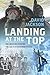 Landing at the Top by David Jackson