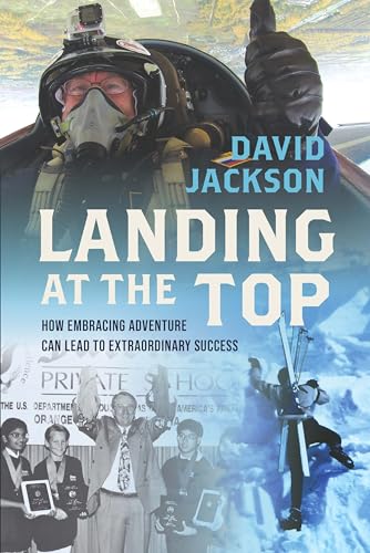 Landing at the Top: How Embracing Adventure Can Lead to Extraordinary Success (Kindle Edition)