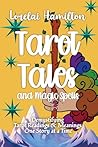 Tarot Tales and Magic Spells by Lorelai Hamilton
