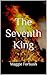 The Seventh King (The Seventh King Series Book 1)