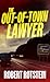 The Out-of-Town Lawyer by Robert Rotstein