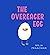 The Overeager Egg