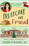 Fruitcake and Fraud by Jann Franklin