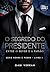 O SEGREDO DO PRESIDENTE: Entre o dever e a paixão (Portuguese Edition)