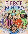 Fierce Aunties! by Laurel Goodluck