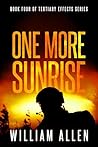 ONE MORE SUNRISE: BOOK FOUR of TERTIARY EFFECTS