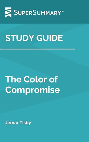Study Guide: The Color of Compromise by Jemar Tisby (SuperSummary)