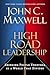 High Road Leadership: Bringing People Together in a World That Divides