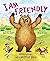 I Am Friendly: Confessions of a Helpful Bear (Funny Animal Confessions)