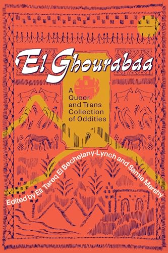 El Ghourabaa: A Queer and Trans Collection of Oddities (Paperback)