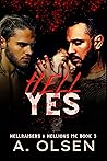 Hell Yes by A.  Olsen