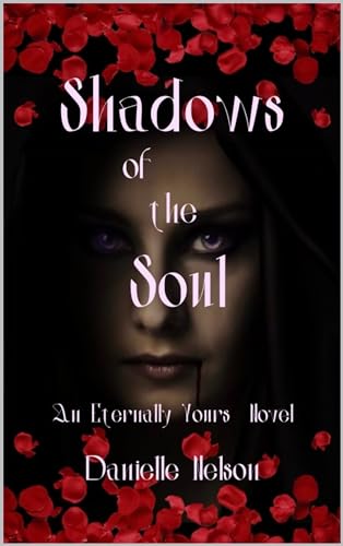 Shadows of the Soul (The Eternally Yours Novels, #1)