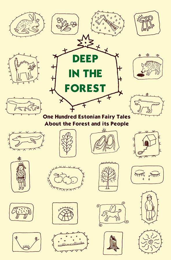 Deep in the Forest: One Hundred Estonian Fairy Tales About the Forest and its People (Paperback)