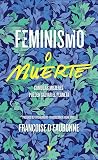 Feminismo o muert...