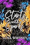 Starts with Sparks by Luna Whitney