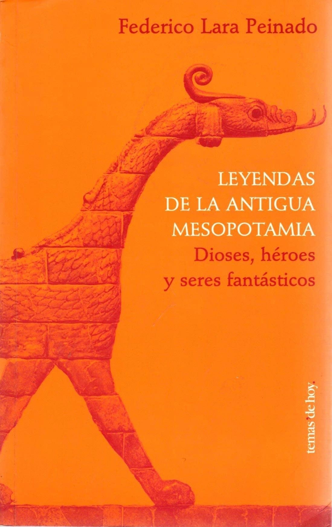 Leyendas de la antigua Mesopotamia: Dioses, héroes y seres fantásticos