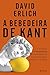 A Bebedeira de Kant (PLANETA PORTUGAL) (Portuguese Edition)