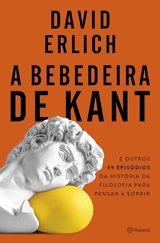 A Bebedeira de Kant (PLANETA PORTUGAL) (Portuguese Edition)
