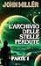 L'Archivio delle Stelle Perdute Parte 1 by John Miller