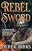 Rebel Sword (The Anarchy Se...