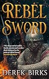 Rebel Sword by Derek Birks