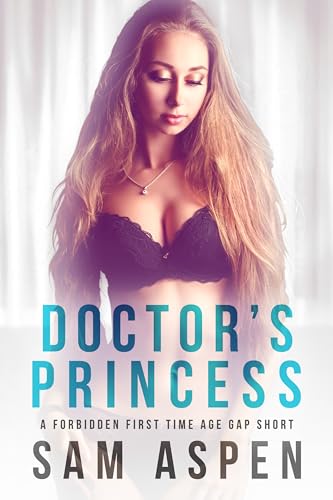 Doctor's Princess: A Forbidden First Time Age Gap Short (His Princess Book 4)