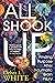 All Shook Up by Debra J. White