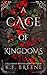 A Cage of Kingdoms (Deliciously Dark Fairytales, #6) by K.F. Breene